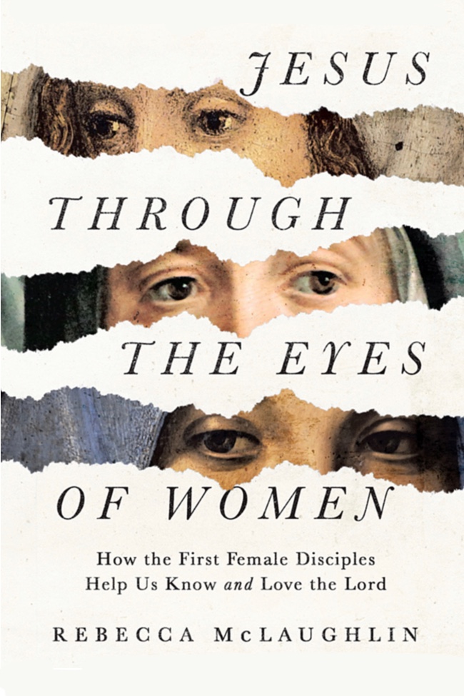 Jesus Through the Eyes of Women: How the First Female Disciples Help Us Know and Love the Lord