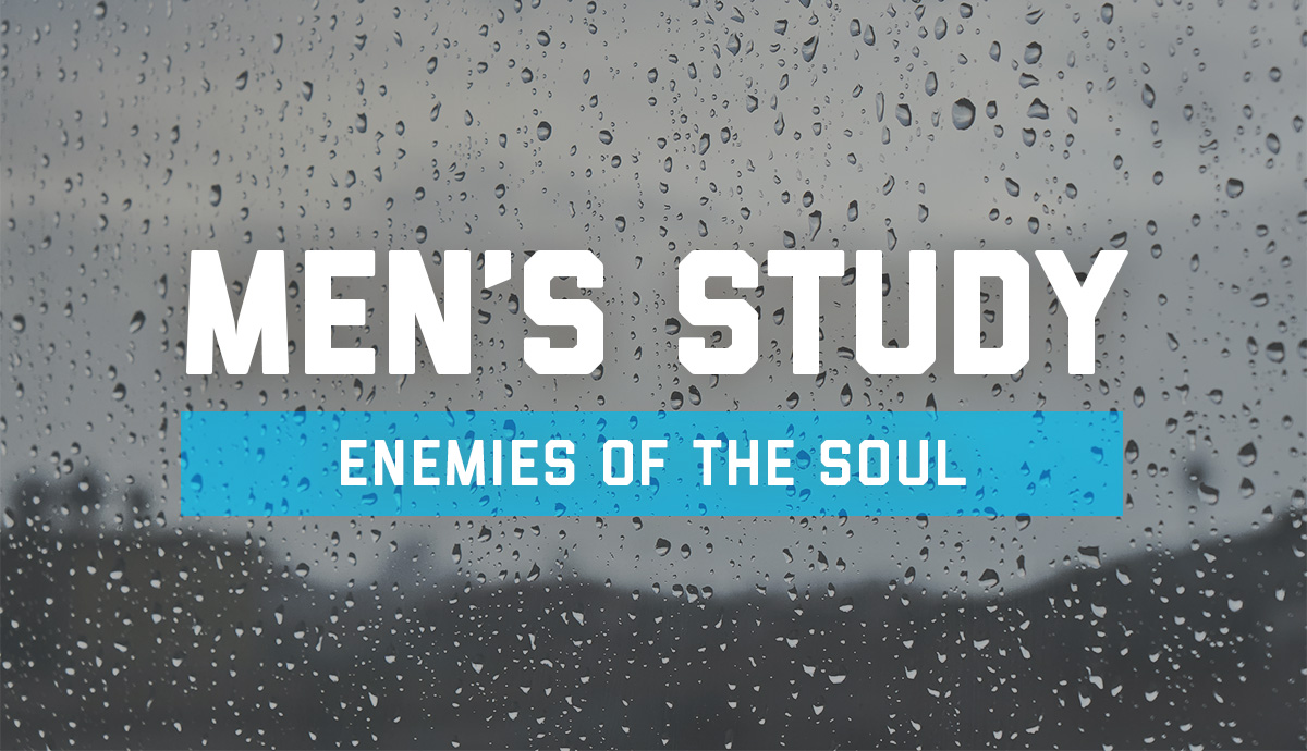 Men's Study: Enemies of the Soul