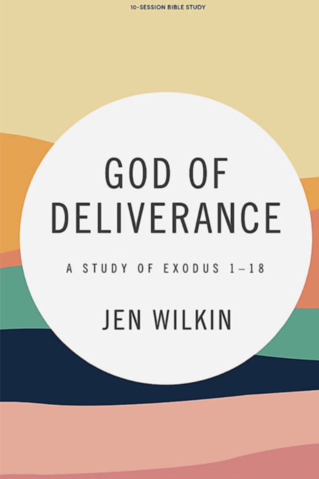 God of Deliverance: A Study of Exodus 1-18 by Jen Wilkin (10 weeks)