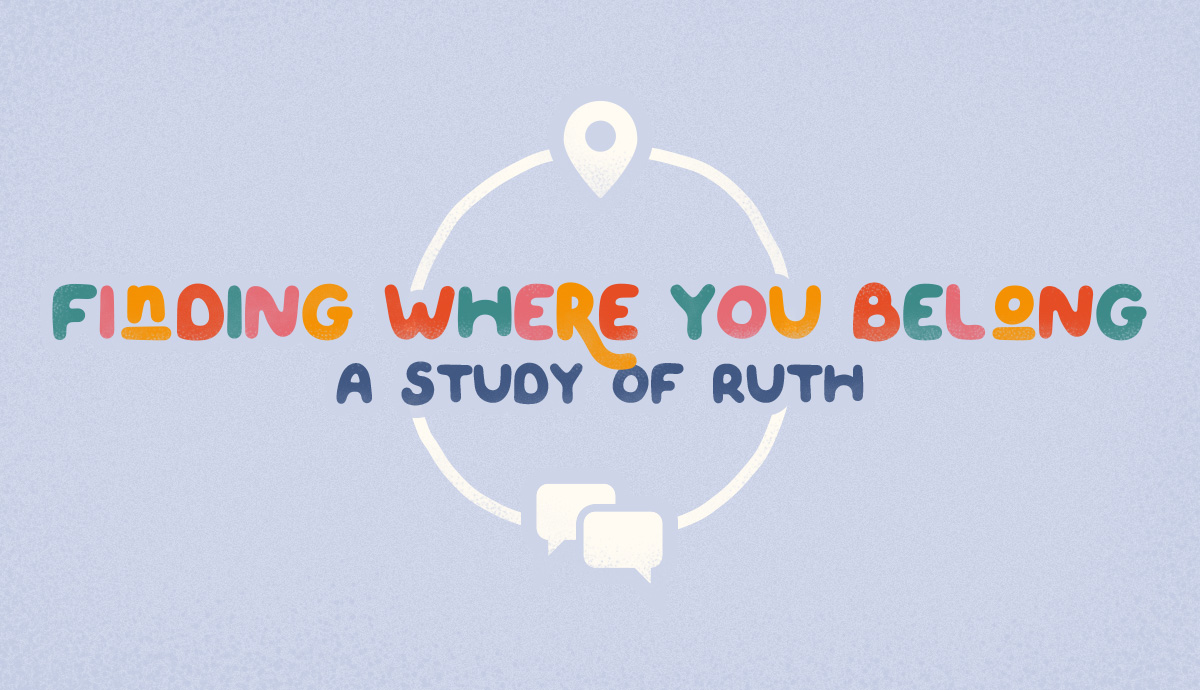 Finding Where You Belong: A Study of Ruth