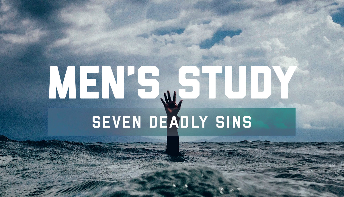 Men's Study - Seven Deadly Sins