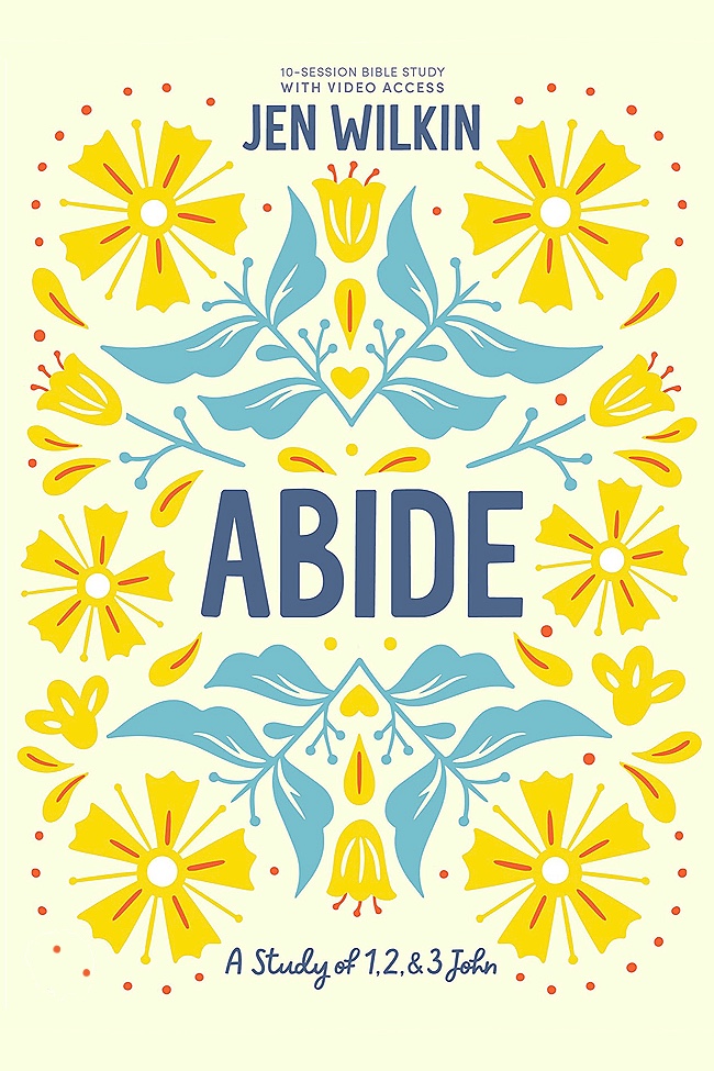 Abide: A Study of 1, 2, and 3 John