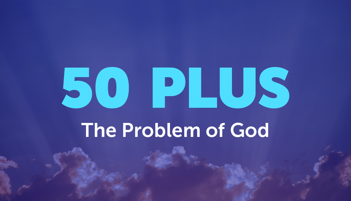 50 Plus Class: The Problem of God
